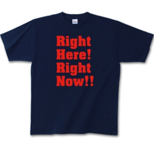 Right Here Right Now (ライトヒアライトナウ) グッズ・Tシャツ